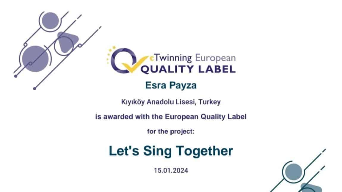 eTwinning Projemiz Let's Sing Together Avrupa Kalite Etiketi ile Ödüllendirildi